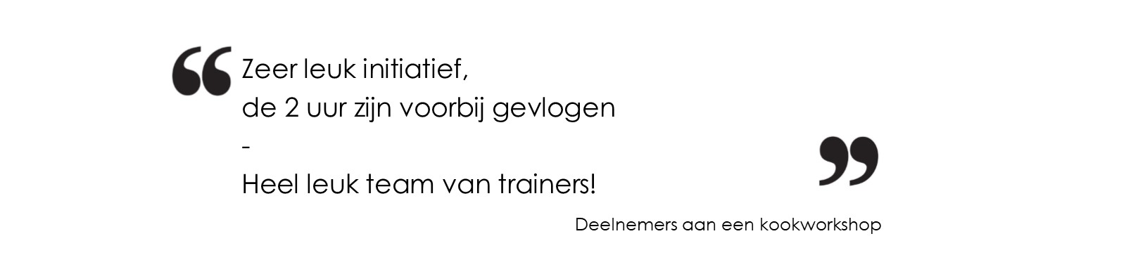 Zeer leuk initiatief, de 2 uur zijn voorbij gevlogen
Heel leuk team van instructeurs! Zeer leuk initiatief, de 2 uur zijn voorbij gevlogen
Heel leuk team van instructeurs!